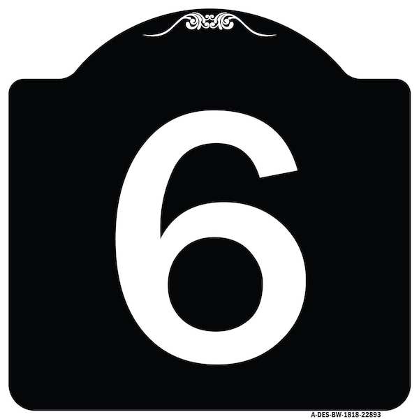 Signmission Sign with Number 6 Heavy-Gauge Aluminum Architectural Sign, 18" x 18", BW-1818-22893 A-DES-BW-1818-22893 - main